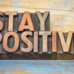 با این 15 نکته یاد بگیرید که چگونه مثبت بمانید